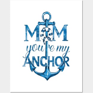 Mom, you're my anchor Posters and Art